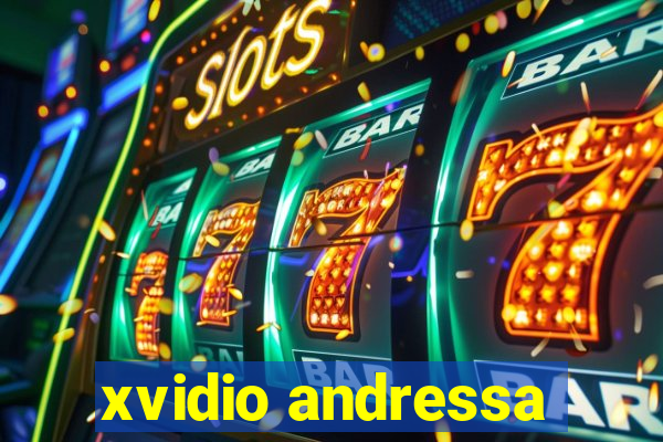 xvidio andressa